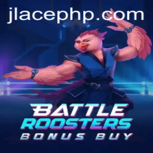 BattleRoostersBonusBuy: A Comprehensive Guide to the Game and JLACE Login