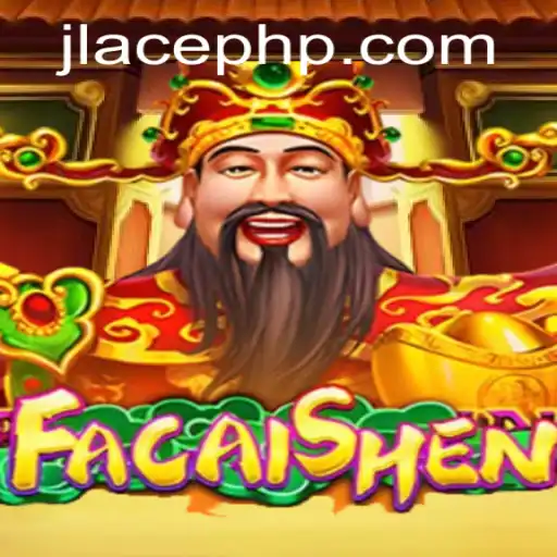 Discover the Exciting World of FaCaiShen with JLACE Login