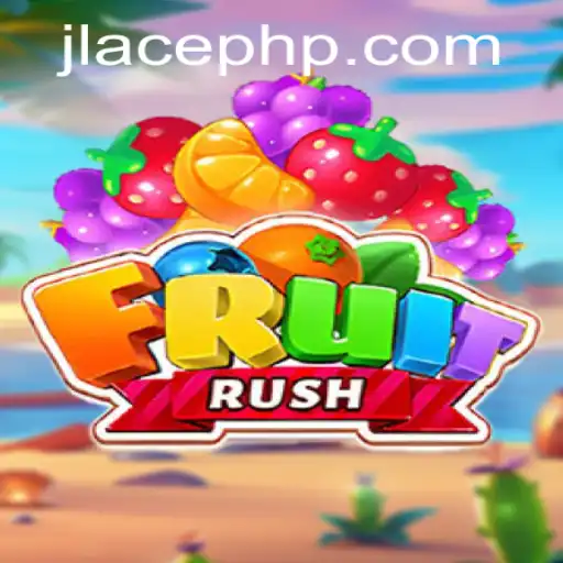 FruitRush: Navigating the Exciting World of JLACE Login