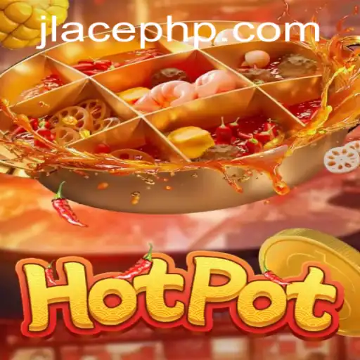 Explore the Exciting World of Hotpot: A Comprehensive Guide
