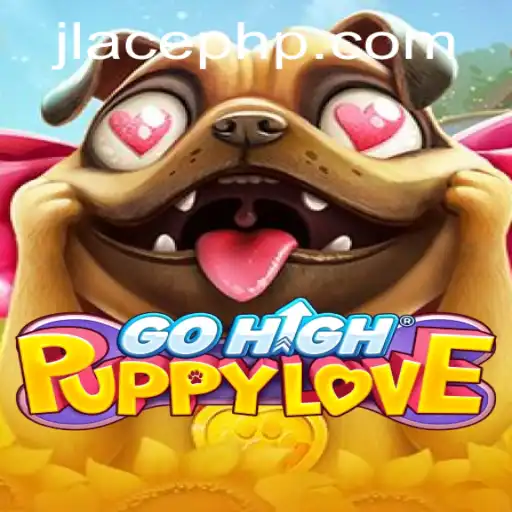 Discover GoHighPuppyLove: An Exciting Adventure with JLACE Login