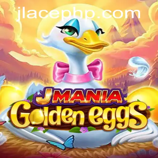 JManiaGoldenEggs: Unveiling the Thrill of JLACE Login Adventure
