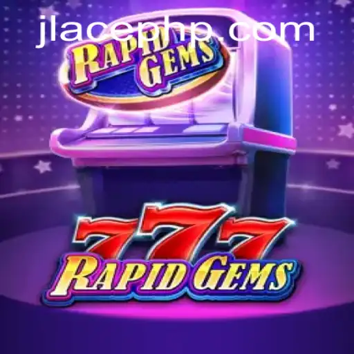 Discovering the Thrills of RapidGems777 and the JLACE Login Advantage